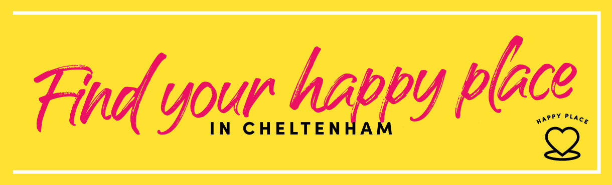 Find your happy place in Cheltenham